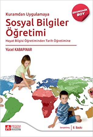 Kuramdan Uygulamaya Sosyal Bilgiler Öğretimi Hayat Bilgisi Öğretiminden Tarih Öğretimine-(Ekonomik B