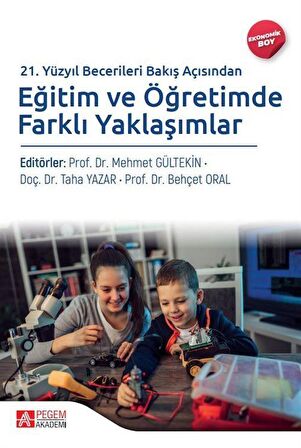 21. Yüzyıl Becerileri Bakış Açısından Eğitim ve Öğretimde Farklı Yaklaşımlar (Ekonomik Boy)