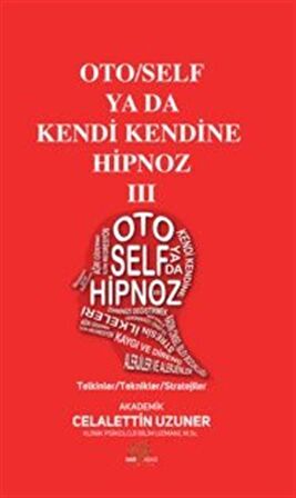 Oto / Self ya da Kendi Kendine Hipnoz III / Celalettin Uzuner