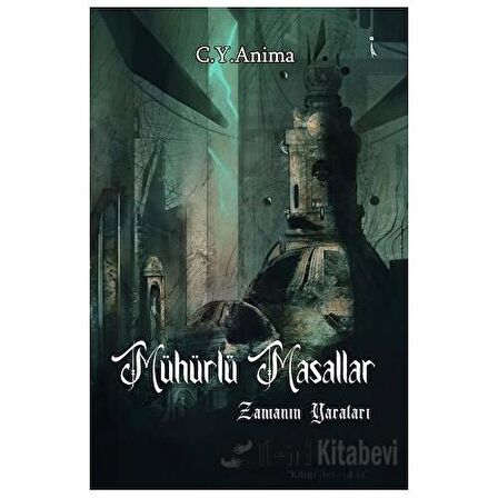 Mühürlü Masallar 1. Kitap Zamanın Yaraları
