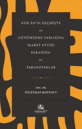 Kur'an'ın Geçmişte ve Günümüzde Varlığına İşaret Ettiği Paranoya ve Paranoyaklar