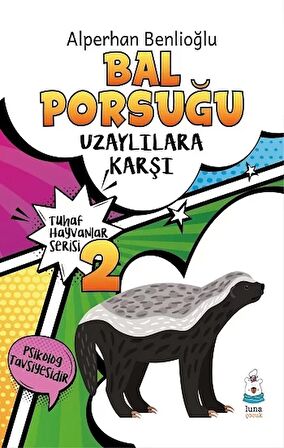 Bal Porsuğu Uzaylılara Karşı - Tuhaf Hayvanlar Serisi 2