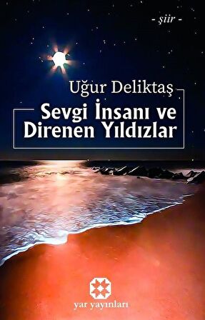 Sevgi İnsanı ve Direnen Yıldızlar