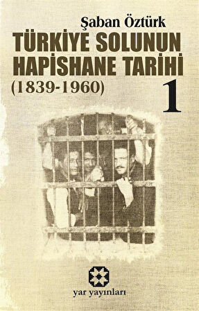 Türkiye Solunun Hapishane Tarihi 1 / Şaban Öztürk