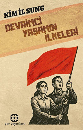 Devrimci Yaşamın İlkeleri / Kim İl Sung