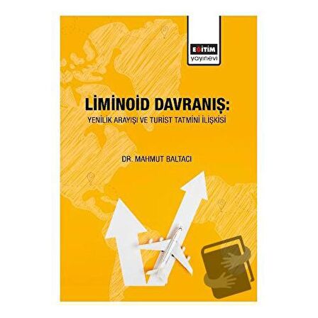 Liminoid Davranış: Yenilik Arayışı ve Turist Tatmini İlişkisi