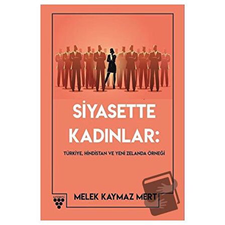 Siyasette Kadınlar: Türkiye, Hindistan Ve Yeni Zelanda Örneği