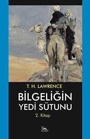 Bilgeliğin Yedi Sütunu 2 / Akabe'ye Yolculuk