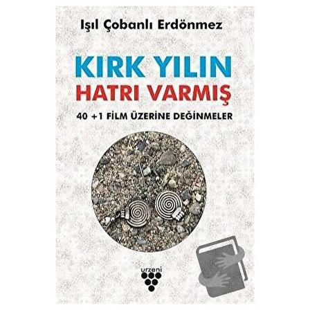 Kırk Yılın Hatrı Varmış - 40+1 Film Üzerine Değinmeler