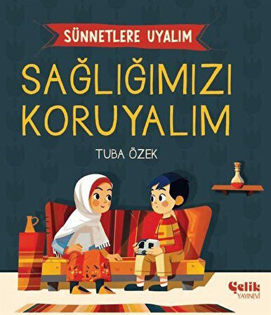 Sünnetlere Uyalım Sağlığımızı Koruyalım / Tuba Özek