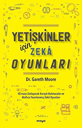 Yetişkinler İçin Zeka Oyunları & IQ'nuzu Zorlayacak Karışık Bulmacalar ve Akıllıca Tasarlanmış Zeka Oyunları / Gareth Moore