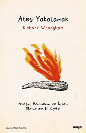 Ateşi Yakalamak / Richard Wrangham
