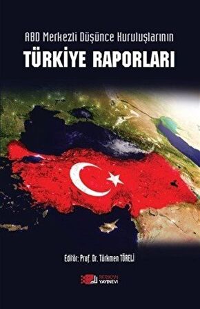Abd Merkezli Düşünce Kuruluşlarının Türkiye Raporları