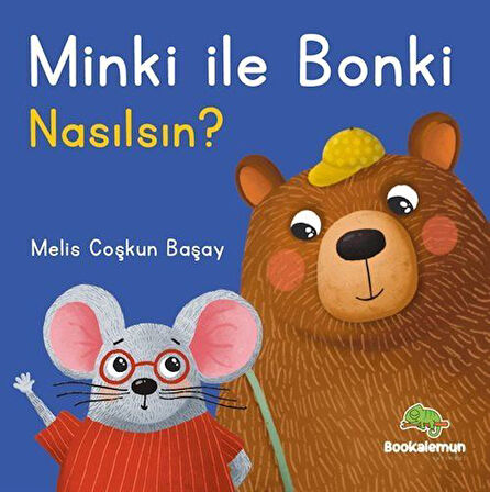 Minki ile Bonki / Nasılsın? / Melis Coşkun Başay