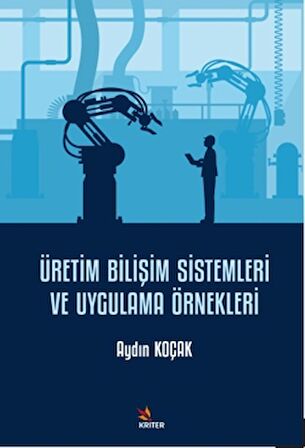 Üretim Bilişim Sistemleri ve Uygulama Örnekleri