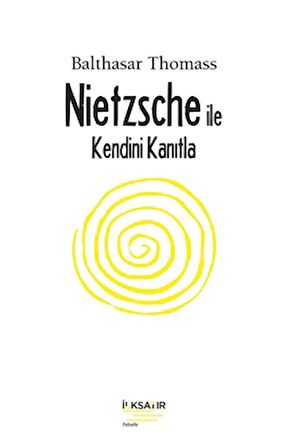 Nietzsche İle Kendini Kanıtla