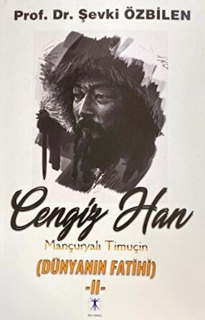 Cengiz Tan Mançuryalı Timuçin Dünyanın Fatihi - II