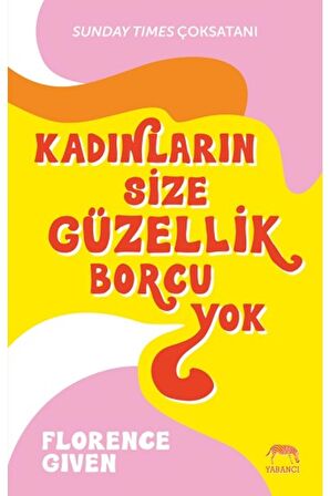 Kadınların Size Güzellik Borcu Yok