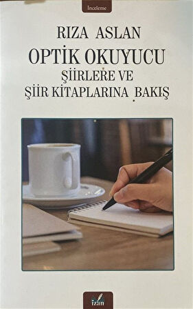 Optik Okuyucu Şiirlere ve Şiir Kitaplarına Bakış / Rıza Aslan