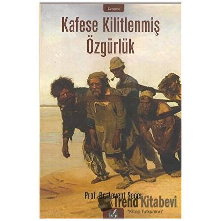 Kafese Kilitlenmiş Özgürlük