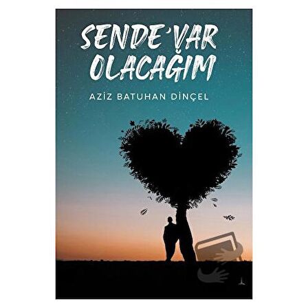 Sende Var Olacağım