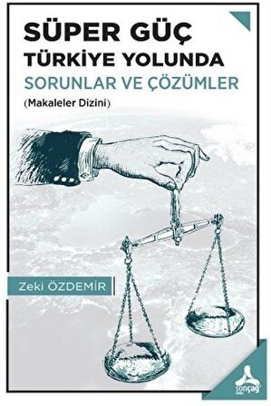 Süper Güç Türkiye Yolunda - Sorunlar ve Çözümler