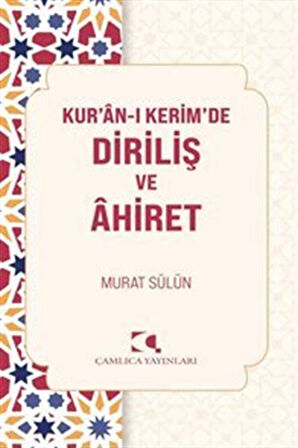 Kur'an-ı Kerim'de Diriliş ve Ahiret / Murat Sülün