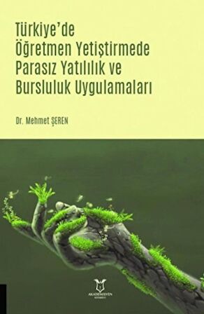 Türkiye'de Öğretmen Yetiştirmede Parasız Yatılılık ve Bursluluk Uygulamaları