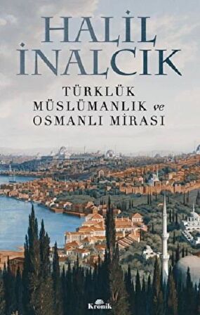 Türklük Müslümanlık ve Osmanlı Mirası