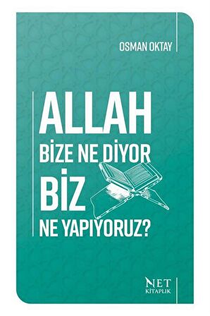 Allah Bize Ne Diyor Biz Ne Yapıyoruz? / Osman Oktay