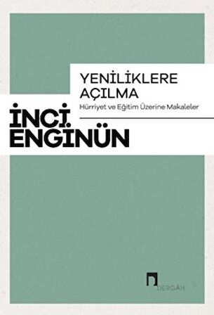 Yeniliklere Açılma - Hürriyet ve Eğitim Üzerine Makaleler