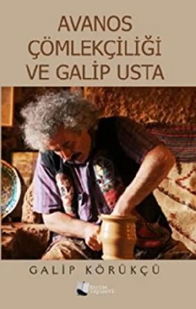 Avanos Çömlekçiliği Ve Galip Usta