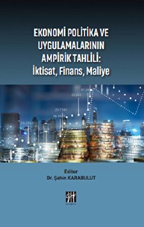 Ekonomi Politika ve Uygulamalarının Ampirik Tahlili: İktisat Finans Maliye