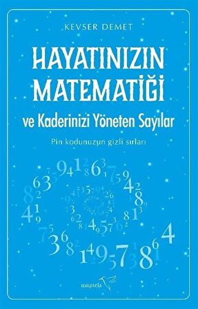 Hayatınızın Matematiği ve Kaderinizi Yöneten Sayılar / Kevser Demet