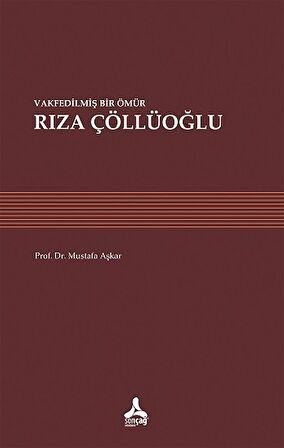 Vakfedilmiş Bir Ömür: Rıza Çöllüoğlu