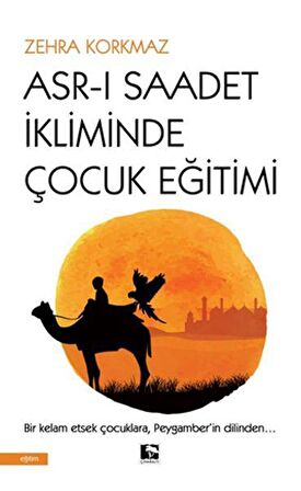 Asr-ı Saadet İkliminde Çocuk Eğitimi