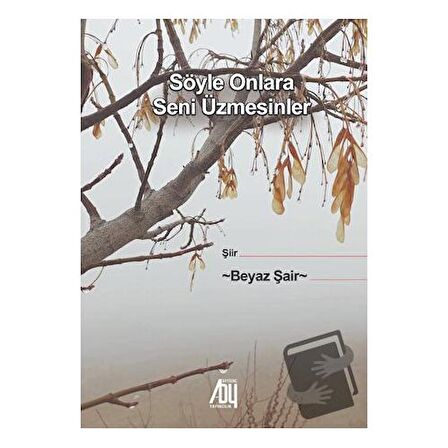 Söyle Onlara Seni Üzmesinler