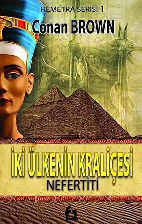 İki Ülkenin Kraliçesi - Nefertiti