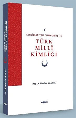 Tanzimat’tan Cumhuriyet’e Türk Milli Kimliği