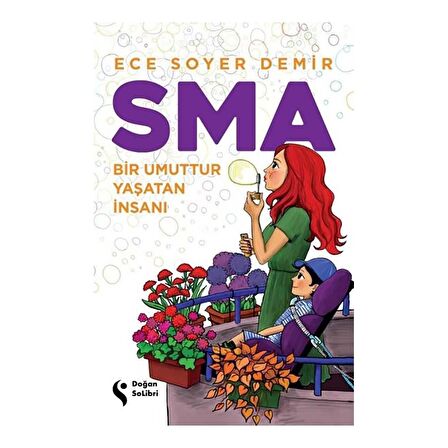 SMA - Bir Umuttur Yaşatan İnsanı