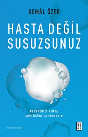 Hasta Değil Susuzsunuz