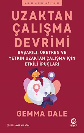 Uzaktan Çalışma Devrimi: Başarılı, Üretken ve Yetkin Uzaktan Çalışma için Etkili İpuçları