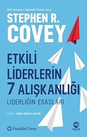 Etkili Liderlerin 7 Alışkanlığı Liderliğin Esasları