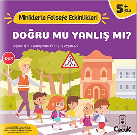 Doğru Mu, Yanlış mı? - Miniklerle Felsefe Etkinlikleri