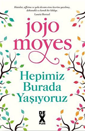 Hepimiz Burada Yaşıyoruz / Jojo Moyes