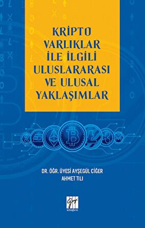 Kripto Varlıklar İle İlgili Uluslararası ve Ulusal Yaklaşımlar