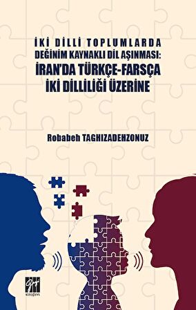 İki Dilli Toplumlarda Değinim Kaynaklı Dil Aşınması: İran'da Türkçe-Farsça İki Dilliliği Üzerine