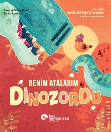 Benim Atalarım Dinozordu / Steve Brusatte