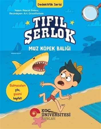 Tıfıl Şerlok / Muz Köpek Balığı Dedektiflik Serisi / Pascal Prevot