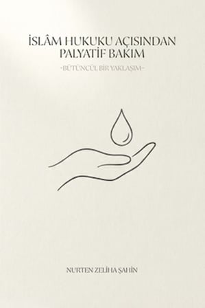 İslâm Hukuku Açısından Palyatif Bakım